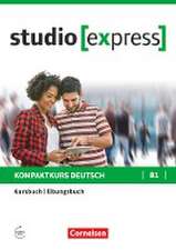 studio [express] B1 - Kurs- und Übungsbuch mit Audios online