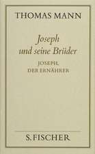 Joseph und seine Brüder IV. Joseph, der Ernährer ( Frankfurter Ausgabe)