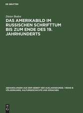 Das Amerikabild im russischen Schrifttum bis zum Ende des 19. Jahrhunderts