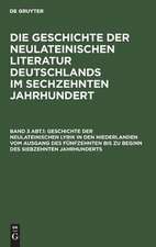 Geschichte der neulateinischen Lyrik in den Niederlanden vom Ausgang des fünfzehnten bis zu Beginn des siebzehnten Jahrhunderts