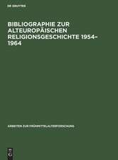 Bibliographie zur alteuropäischen Religionsgeschichte 1954-1964: Literatur zu den antiken Rand- und Nachfolgekulturen im aussermediterranen Europa unter besonderer Berücksichtigung der nichtchristlichen Religionen