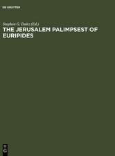 The Jerusalem Palimpsest of Euripides: A Facsimile Edition with Commentary