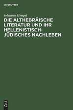 Die althebräische Literatur und ihr hellenistisch-jüdisches Nachleben