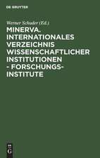 Minerva, Internationales Verzeichnis wissenschaftlicher Institutionen. Forschungsinstitute: 33. Ausgabe