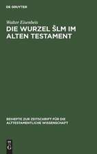 Die Wurzel sh-l-m im Alten Testament