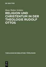 Religion und Christentum in der Theologie Rudolf Ottos