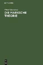 Die Marxsche Theorie: Eine philosophische Untersuchung zu den Hauptschriften