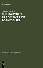 The Papyrus Fragments of Sophocles: An Edition with Prolegomena and Commentary