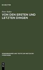 Von den ersten und letzten Dingen: Studien und Kommentar zu einer Aphorismenreihe von Friedrich Nietzsche