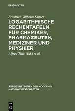 Logarithmische Rechentafeln für Chemiker, Pharmazeuten, Mediziner und Physiker