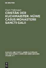 Cristân der Kuchimaister. Nüwe Casus Monasterii Sancti Galii: Edition und sprachgeschichtliche Einordnung