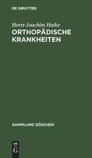 Orthopädische Krankheiten: ein Kompendium