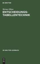 Entscheidungstabellentechnik: Logik, Methodik und Programmierung