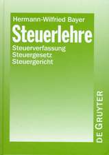 Steuerlehre: Steuerverfassung - Steuergesetz - Steuergericht