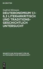 Deuteronomium 1,1-6,3 literarkritisch und traditionsgeschichtlich untersucht