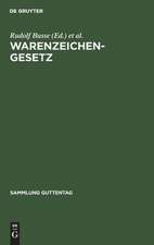 Warenzeichengesetz: nebst Pariser Verbandsübereinkunft und Madrider Abkommen ; Kommentar