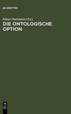 Die ontologische Option: Studien zu Hegels Propädeutik, Schellings Hegel-Kritik und Hegels Phänomenologie des Geistes