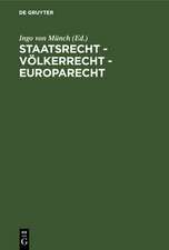 Staatsrecht - Völkerrecht - Europarecht: Festschrift für Hans-Jürgen Schlochauer zum 75. Geburtstag am 28. März 1981