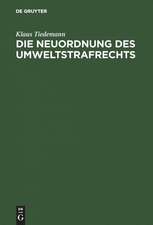 Die Neuordnung des Umweltstrafrechts: Gutachtliche Stellungnahme zu dem Entwurf eines Sechzehnten Strafrechtsänderungsgesetzes (Gesetz zur Bekämpfung der Umweltkriminalität)