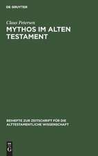 Mythos im Alten Testament: Bestimmung des Mythosbegriffs und Untersuchung der mythischen Elemente in den Psalmen