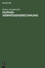 Humanvermögensrechnung: Instrumentarium zur Ergänzung der unternehmerischen Rechnungslegung - Konzepte und Erfahrungen