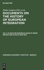 Plans for European Union in Great Britain and in Exile 1939-1945: (Including 107 Documents in their Original Languages on 3 Microfiches)