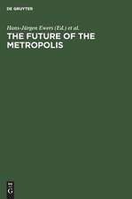 The Future of the Metropolis: Berlin London Paris New York. Economic Aspects