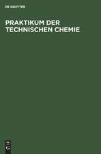 Praktikum der Technischen Chemie