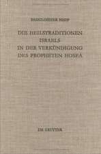 Die Heilstraditionen Israels in der Verkündigung des Propheten Hosea