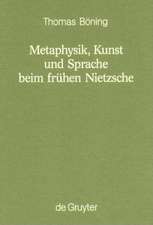 Metaphysik, Kunst und Sprache beim frühen Nietzsche