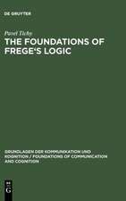 The Foundations of Frege's Logic