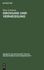 Drohung und Verheißung: Exegetische Untersuchungen zur Eschatologie bei den Apostolischen Vätern