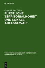 Fürstliche Territorialhoheit und lokale Adelsgewalt