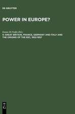 Great Britain, France, Germany and Italy and the Origins of the EEC, 1952-1957