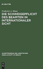 Die Schweigepflicht des Beamten in internationaler Sicht: Vortrag gehalten vor der Juristischen Gesellschaft zu Berlin am 5. Juli 1989