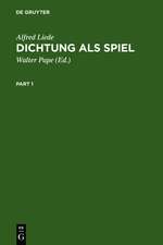 Dichtung als Spiel: Studien zur Unsinnspoesie an den Grenzen der Sprache. Mit einem Nachtrag 'Parodie', ergänzender Auswahlbibliographie, Namenregister