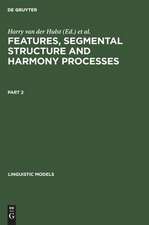 Features, Segmental Structure and Harmony Processes. Part 2