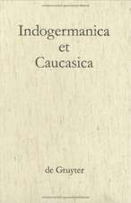 Indogermanica et Caucasica: Festschrift für Karl Horst Schmidt zum 65. Geburtstag