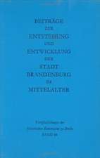 Beiträge zur Entstehung und Entwicklung der Stadt Brandenburg im Mittelalter