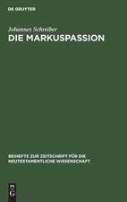 Die Markuspassion: Eine redaktionsgeschichtliche Untersuchung