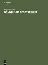 Grundkurs Staatsrecht: Eine Einführung für Studienanfänger