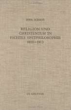 Religion und Christentum in Fichtes Spätphilosophie 1810-1813