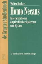 Homo Necans: Interpretationen altgriechischer Opferriten und Mythen