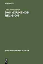 Das Noumenon Religion: Eine Untersuchung zur Stellung der Religion im System der praktischen Philosophie Kants