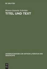 Titel und Text: Zur Entwicklung lateinischer Gedichtüberschriften. Mit Untersuchungen zu lateinischen Buchtiteln, Inhaltsverzeichnissen und anderen Gliederungsmitteln