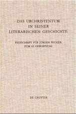 Das Urchristentum in seiner literarischen Geschichte: Festschrift für Jürgen Becker zum 65. Geburtstag