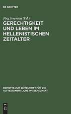 Gerechtigkeit und Leben im hellenistischen Zeitalter: Symposium anläßlich des 75. Geburtstags von Otto Kaiser