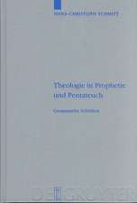 Theologie in Prophetie und Pentateuch: Gesammelte Schriften