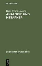 Analogie und Metapher: Grundlegung einer Theorie der bildlichen Rede