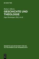 Geschichte und Theologie: Studien zur Exegese des Alten Testaments und zur Religionsgeschichte Israels